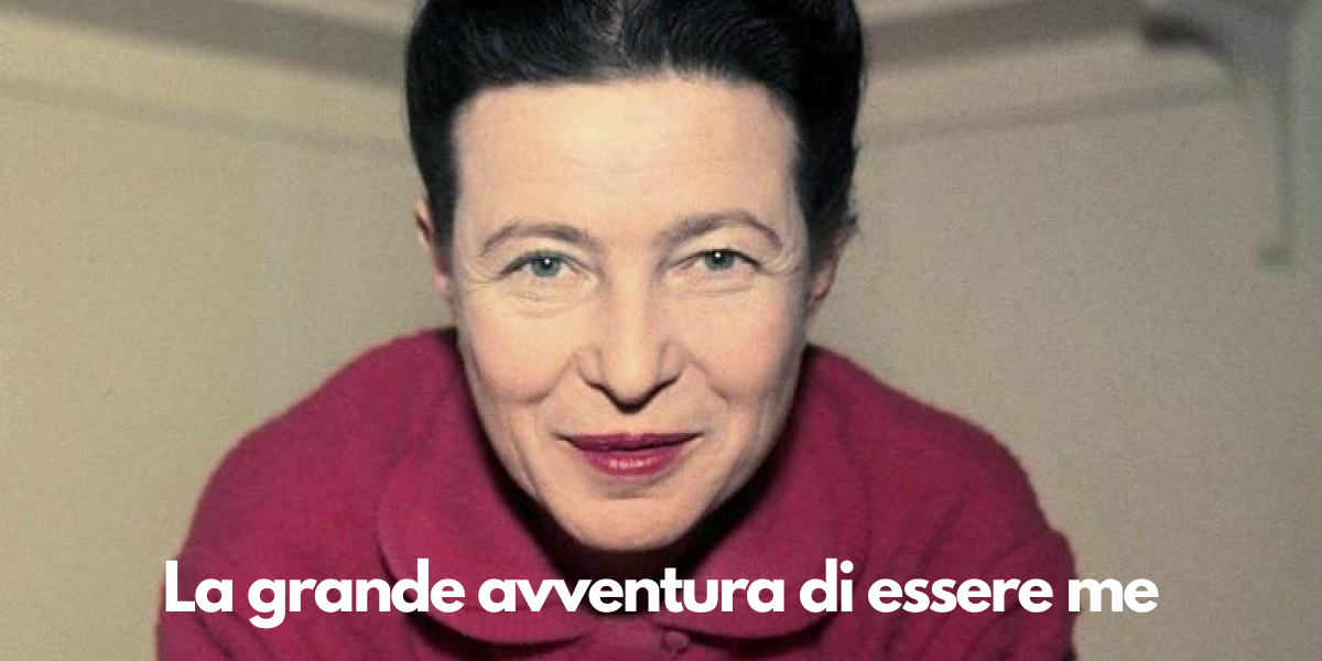 Simone de Beauvoir: “la grande avventura di essere me”
